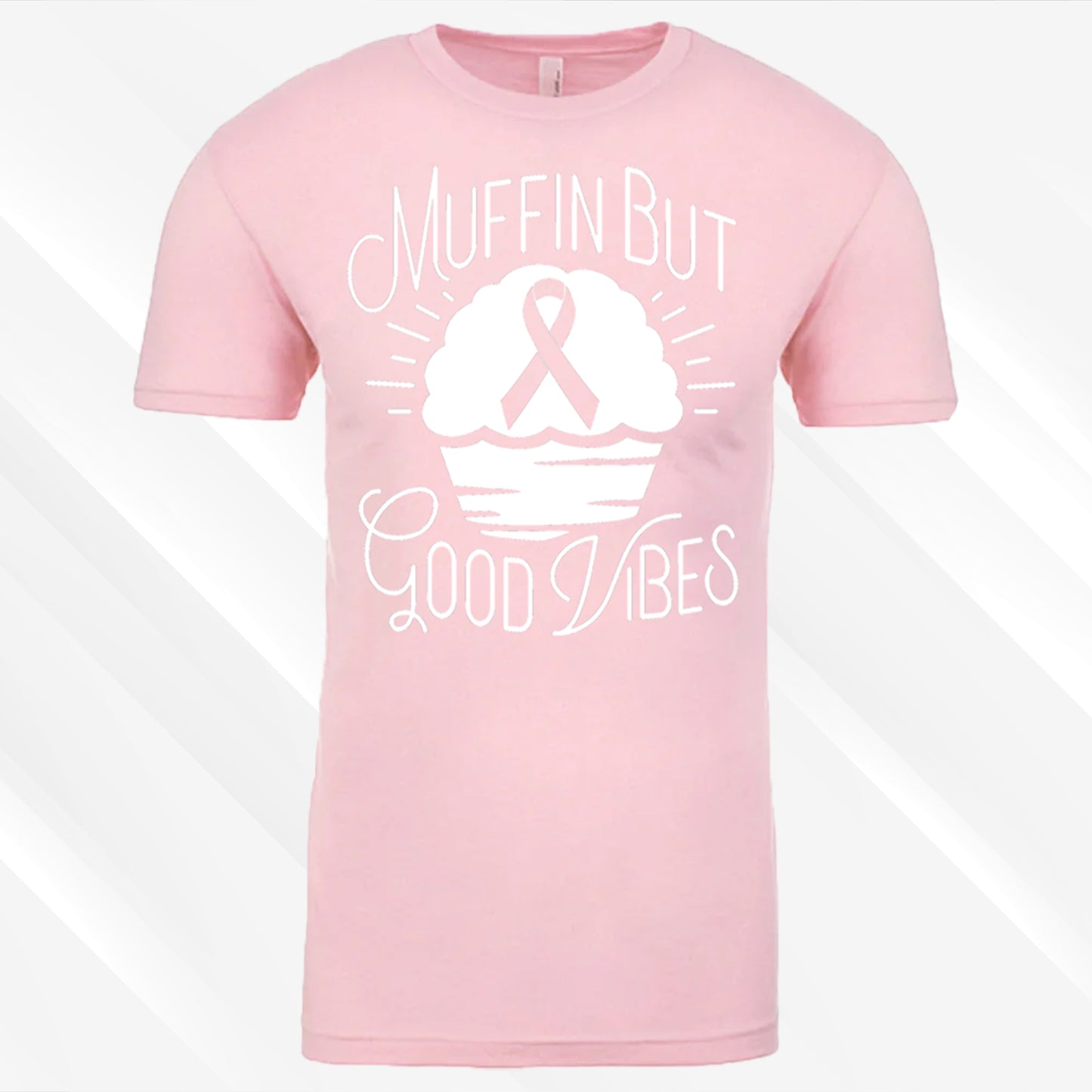 PREORDER Muffin But Good Vibes Breast Cancer Fundraiser Shirt